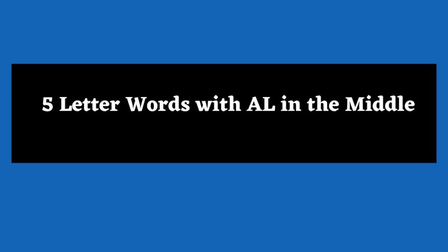 5 Letter Words with AL in the Middle - Wordle Hint