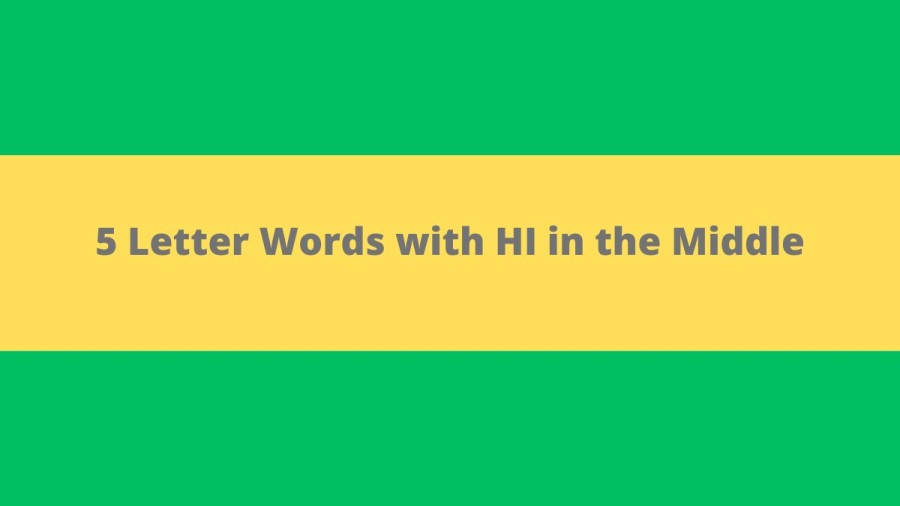 5 Letter Words with HI in the Middle - Wordle Hint