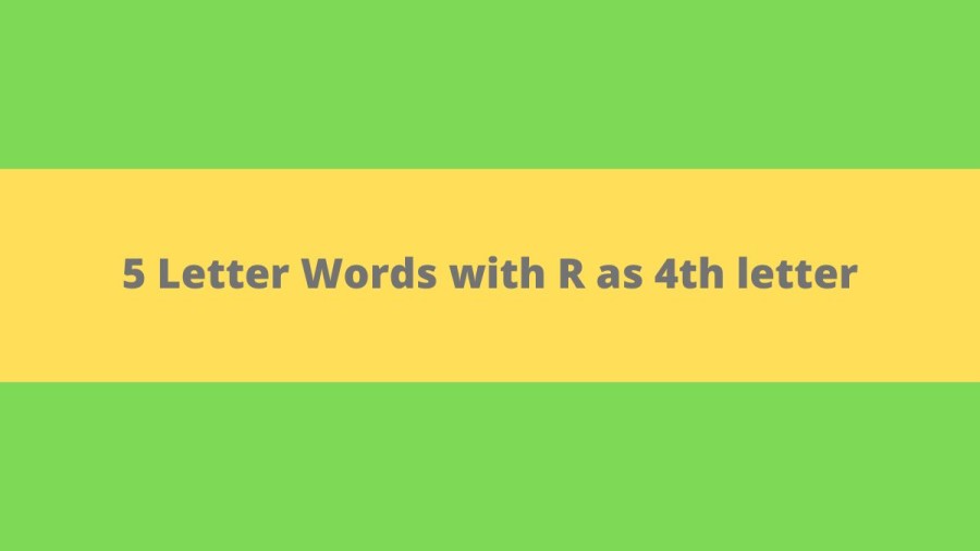 5 Letter Words with R as 4th letter - Wordle Hint