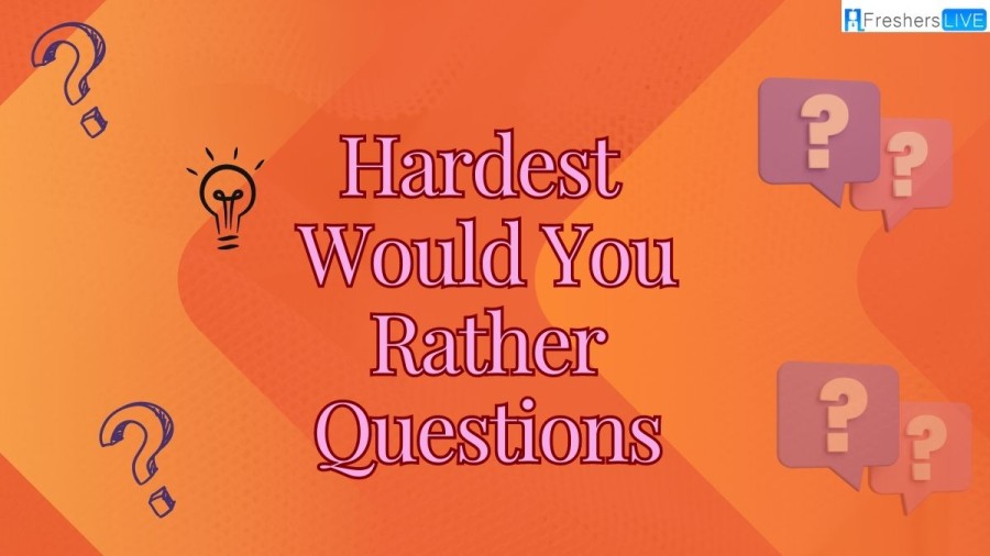 200+ Hardest Would You Rather Questions of All Time