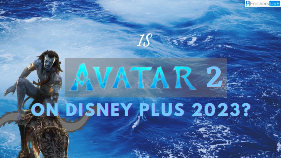 Is Avatar 2 on Disney Plus 2023? When is it coming out on the OTT platform?