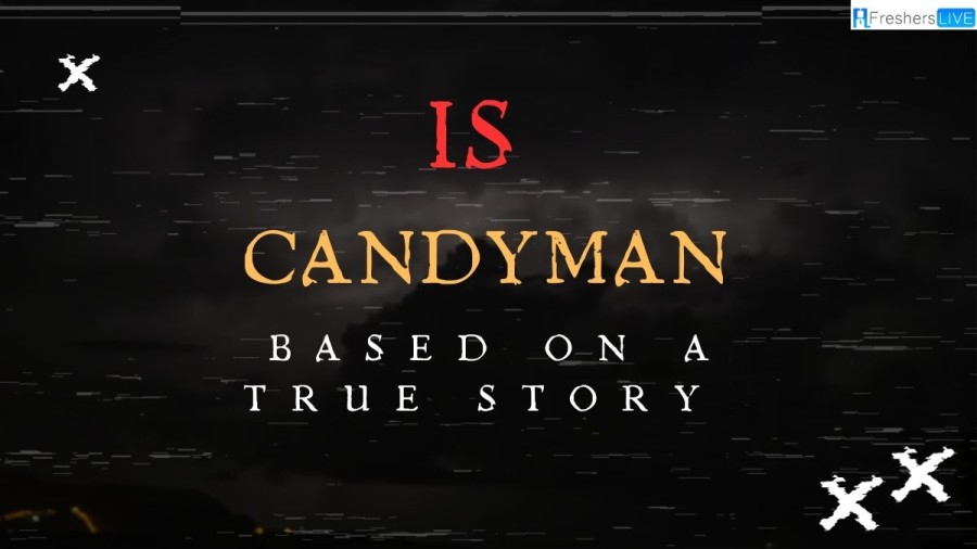 Is Candyman based on a true story? Ending Explained and More