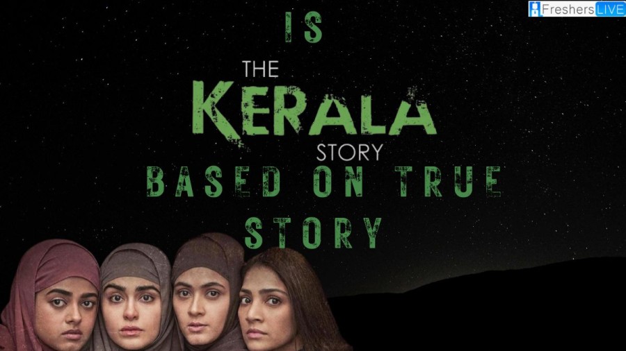 Is The Kerala Story Based on True Story? All You Need to Know