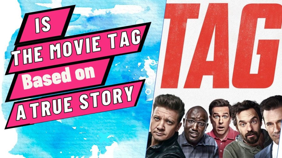 Is The movie Tag Based on a true story? Ending Explained