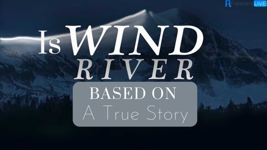 Is Wind River Based on a True Story? Ending Explained and More