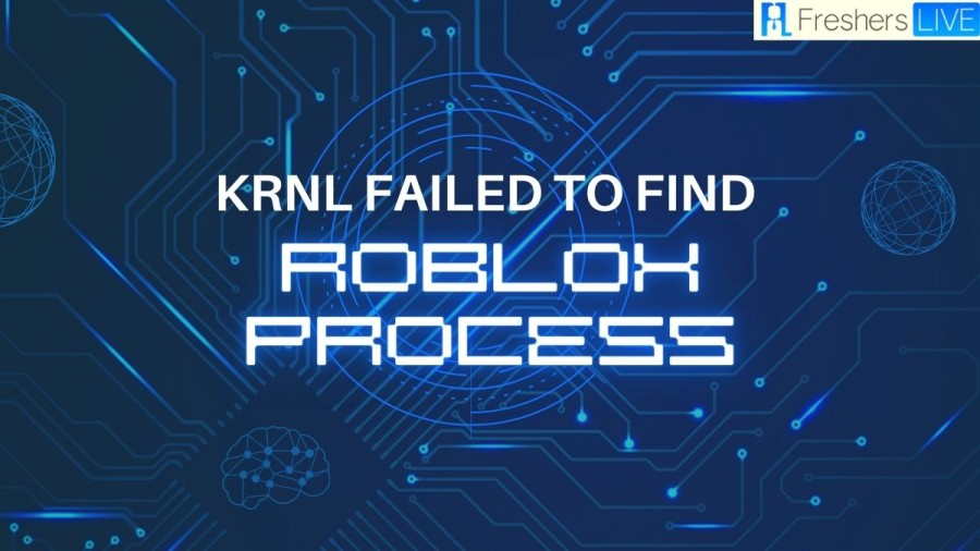 KRNL Failed to Find Roblox Process, Know its Causes, and Fixes