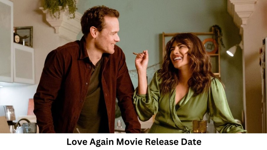 Love Again Movie Release Date and Time 2023, Countdown, Cast, Trailer, and More!