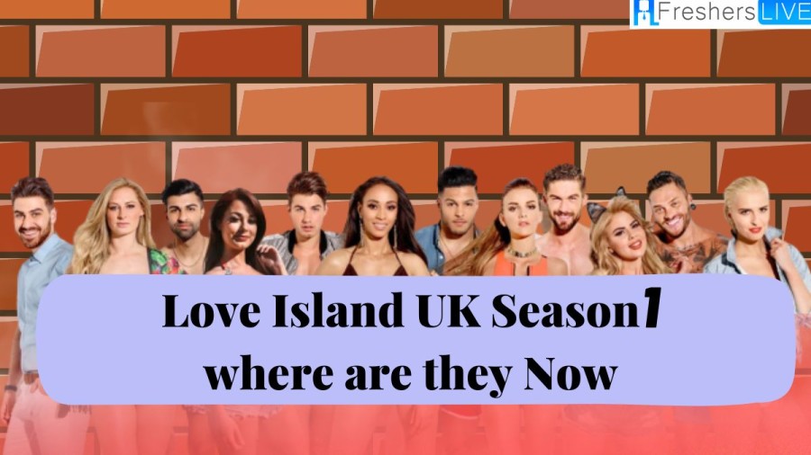 Love Island UK Season 1 Where are They Now? Check Here