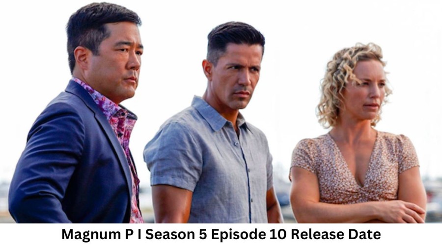 Magnum P I Season 5 Episode 10 Release Date and Time, Countdown, When is it Coming Out?