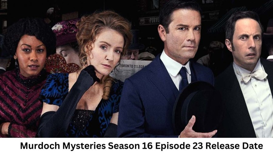 Murdoch Mysteries Season 16 Episode 23 Release Date and Time, Countdown, When Is It Coming Out?