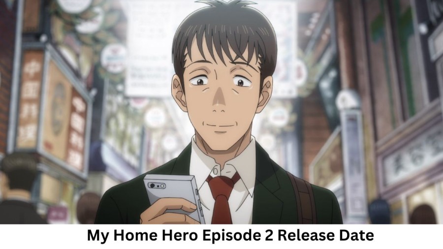 My Home Hero  Episode 2 Release Date and Time, Countdown, When Is It Coming Out?