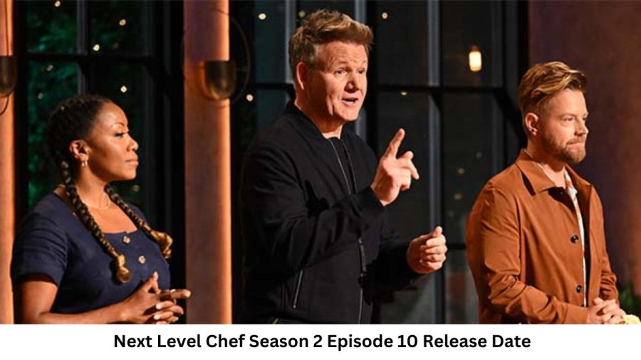 Next Level Chef Season 2 Episode 10 Release Date and Time, Countdown, When Is It Coming Out?