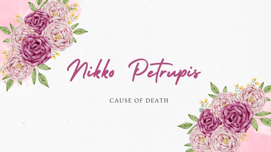 Nikko Petrupis Cause of Death and Obituary, Know All Details Here