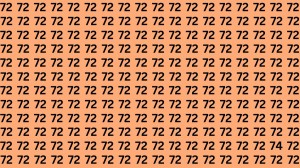 Observation Brain Test: If you have Eagle Eyes Find the Number 74 among 72 in 12 Secs