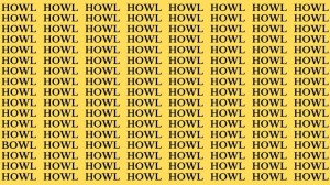 Observation Brain Test: If you have Eagle Eyes Find the Word Bowl among Howl In 18 Secs