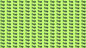 Observation Brain Test: If you have Eagle Eyes Find the Word Tap among Top in 13 Secs