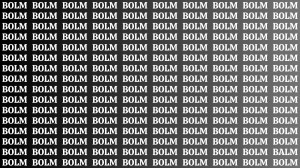 Observation Brain Test: If you have Hawk Eyes Find the Word Balm among Bolm in 15 Secs