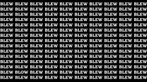 Observation Brain Test: If you have Hawk Eyes Find the Word Blow among Blew in 15 Secs