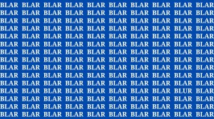 Observation Brain Test: If you have Sharp Eyes Find the Word Blur among Blar in 15 Secs