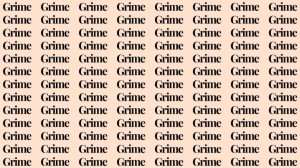 Observation Skill Test: If you have Eagle Eyes find the Word Crime among Grime in 20 Secs