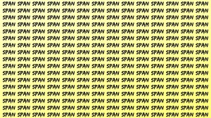 Optical Illusion: If you have Eagle Eyes Find the word SPAM among SPAN in 16 Secs