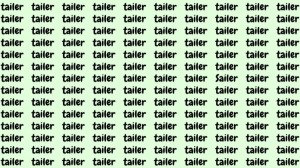 Observation Skill Test: If you have Eagle Eyes find the Word sailer among tailer in 20 Secs