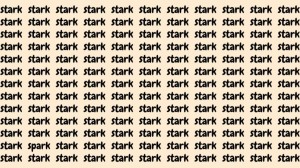 Observation Skill Test: If you have Eagle Eyes find the Word Spark among Stark in 20 Secs