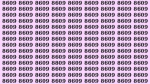 Observation Skills Test: Can you find the number 8809 among 8609 in 10 seconds?