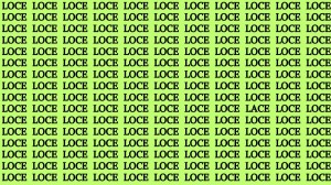 Observation Skills Test : If you have Keen Eyes Find the Word Lace among Loce in 15 Secs