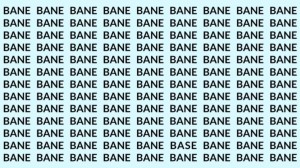 Optical Illusion: If you have Eagle Eyes find the Word Base among Bane in 15 Secs