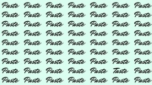 Optical Illusion: If you have Eagle Eyes find the Word Taste among Paste in 15 Secs