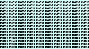 Optical Illusion: If you have Hawk Eyes find the Word Mouse among Moose in 20 Secs