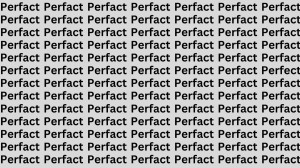 Observation Skills Test: If you have Sharp Eyes Find the word Perfect among Perfact in 12 Secs