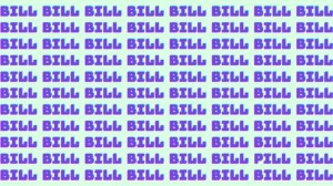 Optical Illusion: If you have Sharp Eyes find the Word Pill among Bill in 17 Secs