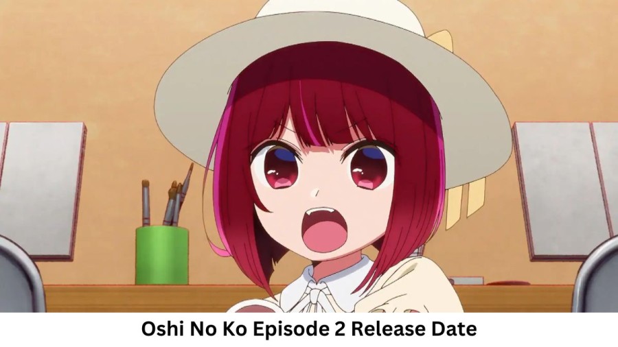 Oshi No Ko  Episode 2 Release Date and Time, Countdown, When Is It Coming Out?