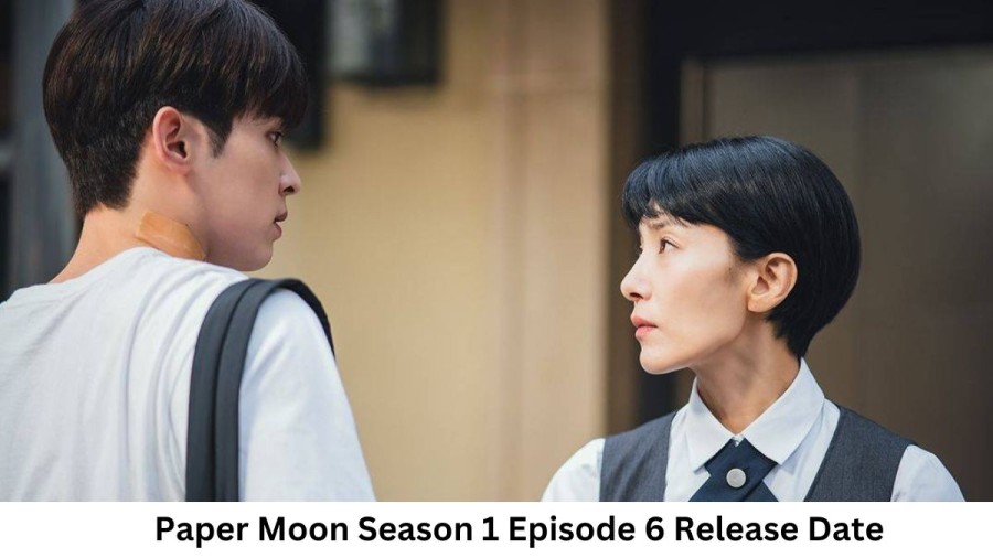 Paper Moon Season 1 Episode 6 Release Date and Time, Countdown, When is it Coming Out?