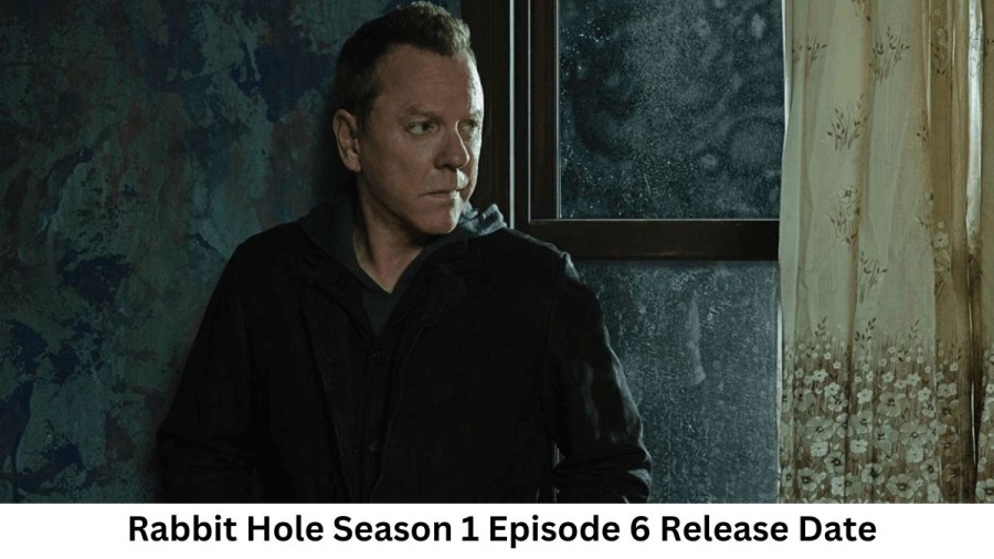 Rabbit Hole Season 1 Episode 6 Release Date and Time, Countdown, When Is It Coming Out?