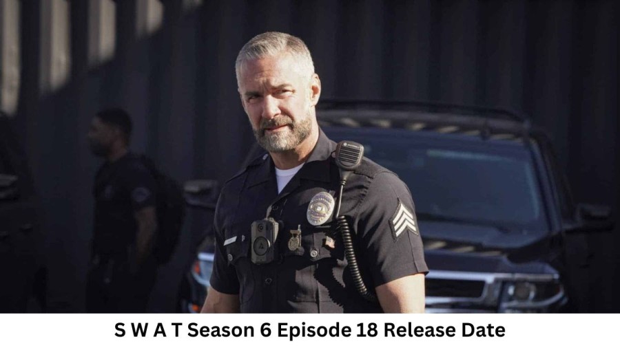 S W A T Season 6 Episode 18 Release Date and Time, Countdown, When Is It Coming Out?