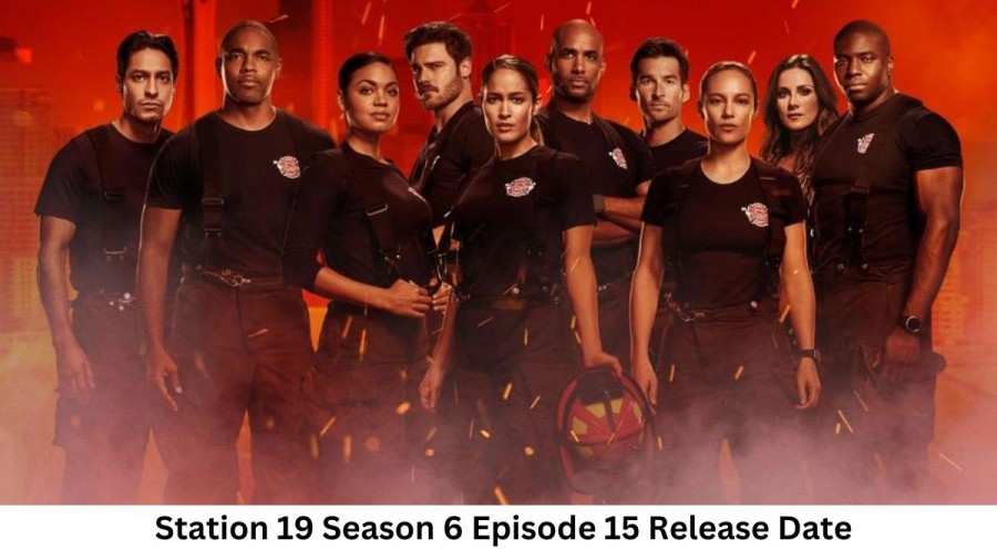 Station 19 Season 6 Episode 15 Release Date and Time, Countdown, When Is It Coming Out?