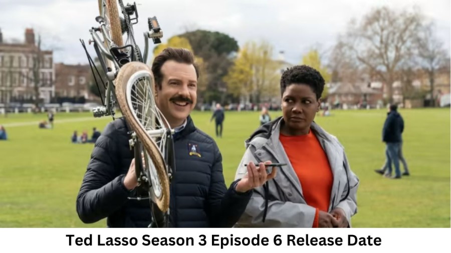 Ted Lasso Season 3 Episode 6 Release Date and Time, Countdown, When Is It Coming Out?