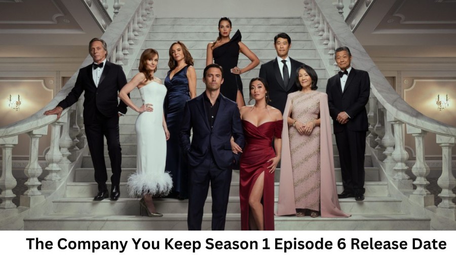 The Company You Keep Season 1 Episode 6 Release Date and Time, Countdown, When Is It Coming Out?