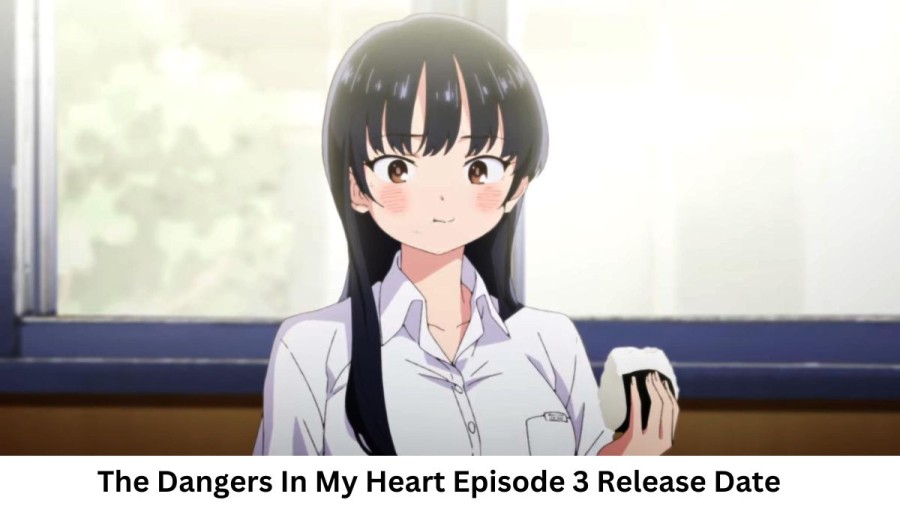 The Dangers In My Heart Season 1 Episode 3 Release Date and Time, Countdown, When Is It Coming Out?