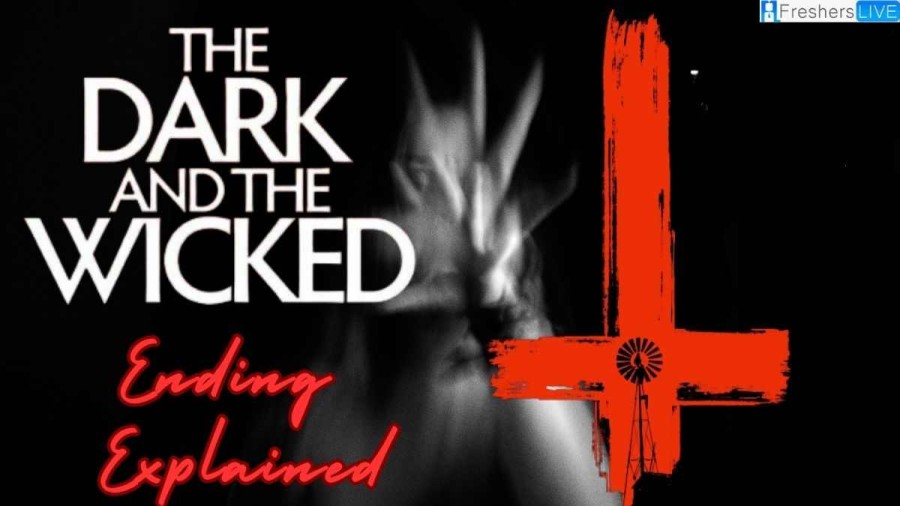 The Dark and The Wicked Ending Explained, Check the Film's Review