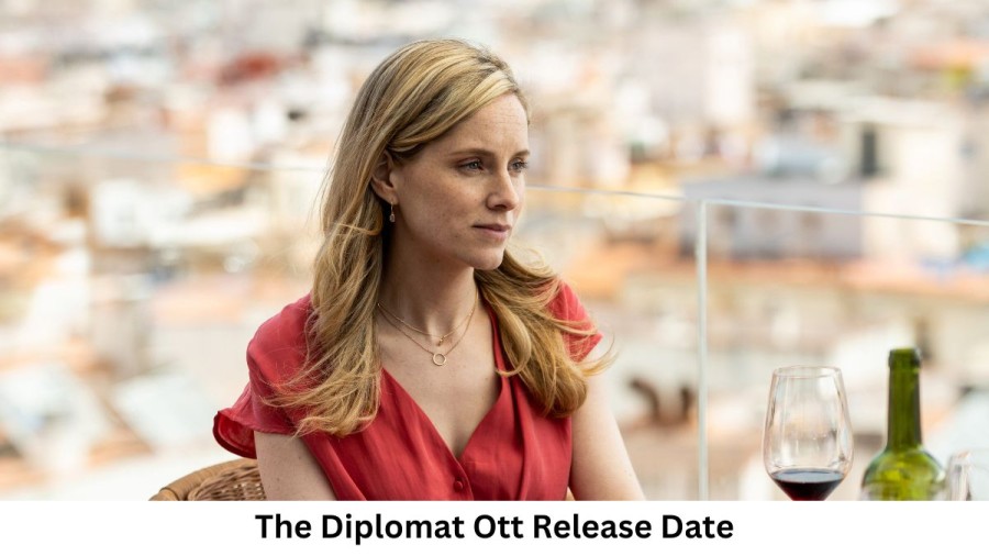 The Diplomat Ott Release Date and Time, Countdown, When Is It Coming Out?