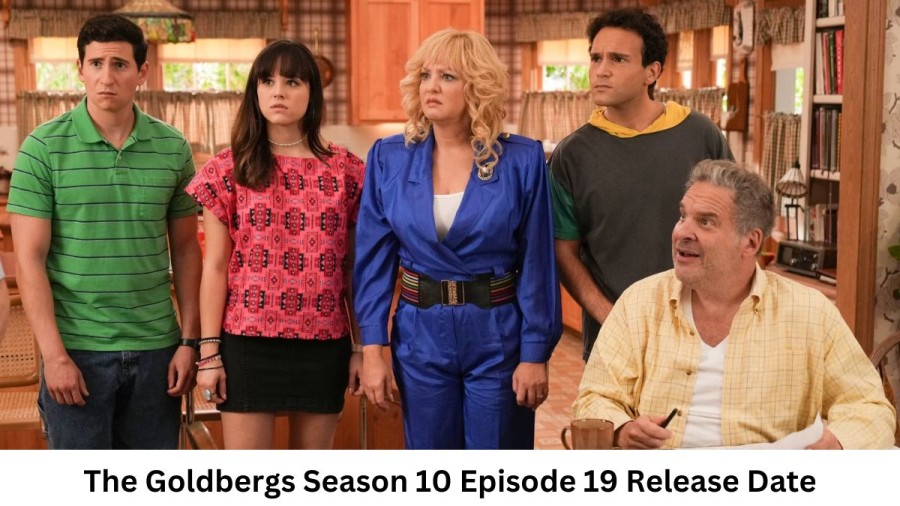 The Goldbergs Season 10 Episode 19 Release Date and Time, Countdown, When Is It Coming Out?