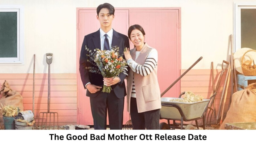 The Good Bad Mother OTT Release Date and Time Confirmed 2023: When is the 2023 The Good Bad Mother Series Coming out on OTT Netflix?