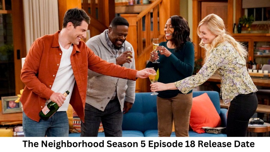 The Neighborhood Season 5 Episode 18 Release Date and Time, Countdown, When Is It Coming Out?