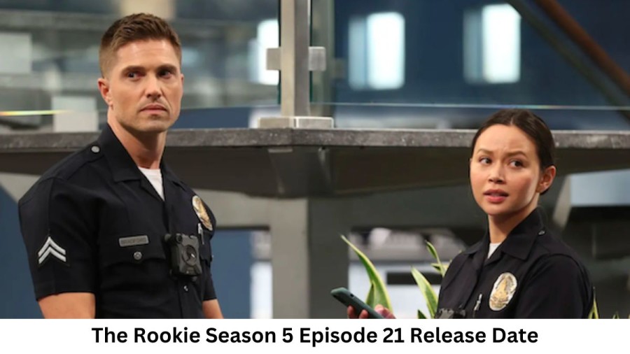 The Rookie Season 5 Episode 21 Release Date and Time, Countdown, When Is It Coming Out?