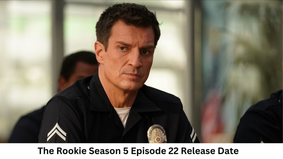 The Rookie Season 5 Episode 22 Release Date and Time, Countdown, When is it Coming Out?