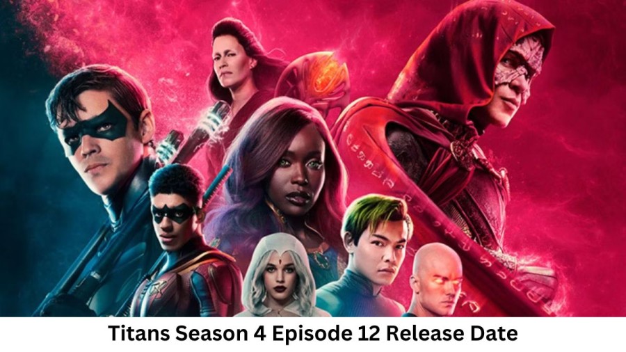 Titans Season 4 Episode 12 Release Date and Time, Countdown, When is it Coming Out?